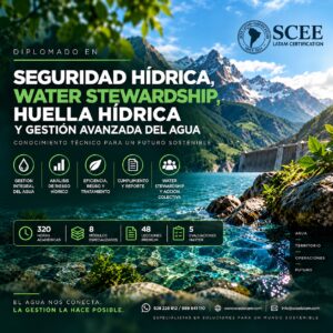 Diplomado en Seguridad Hídrica, Water Stewardship, Huella Hídrica y Gestión Avanzada del Agua